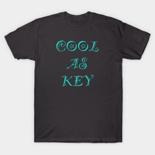 Cool As Key T-Shirt